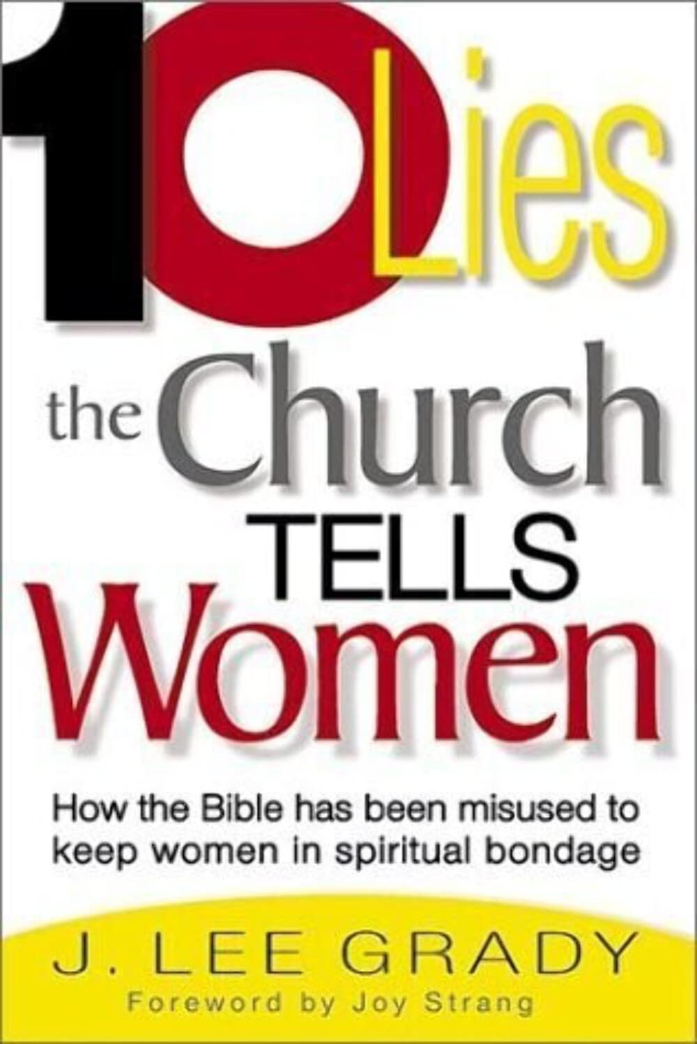 Ten Lies the Church Tells Women : How the Bible Has Been Misused to Keep Women in Spiritual Bondage,Used