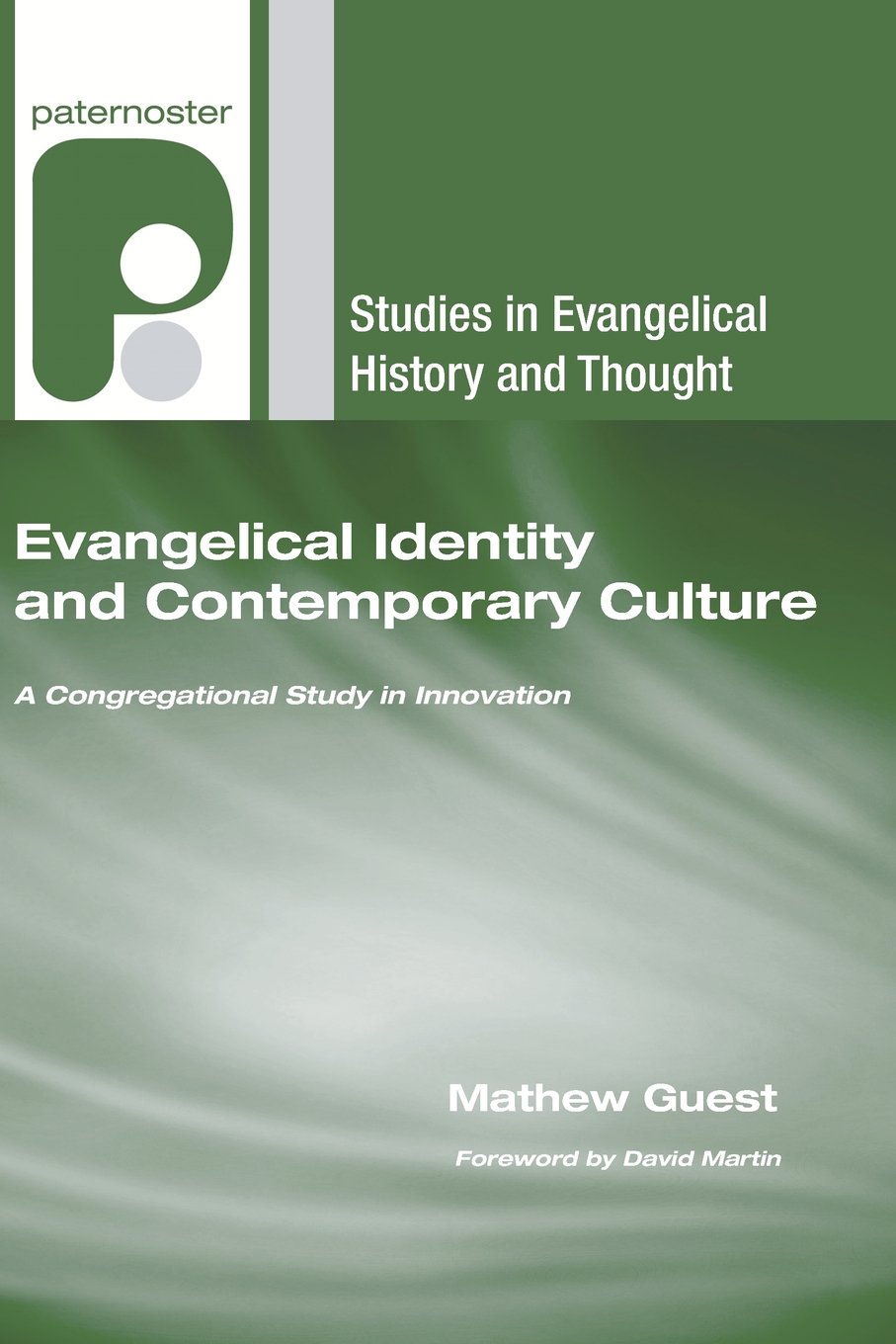 Evangelical Identity And Contemporary Culture: A Congregational Study In Innovation (Studies In Evangelical History And Thought),New