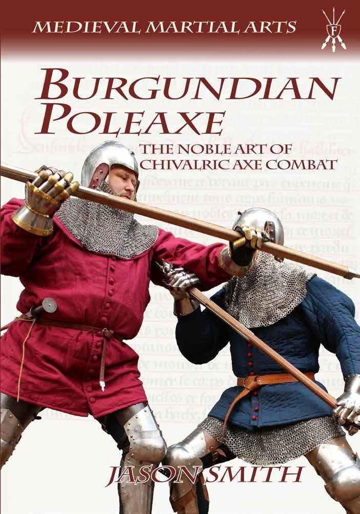 Burgundian Poleaxe: The Noble Art of Chivalric Axe Combat (Medieval Martial Arts),Used