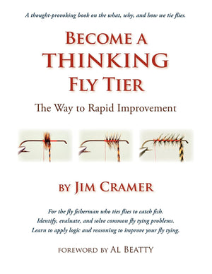 Become a Thinking Fly Tier: The Way to Rapid Improvement,New