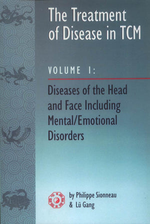 The Treatment Of Disease In Tcm: Diseases Of The Head & Face Including Mental Emotional Disorder (Vol. 1),Used