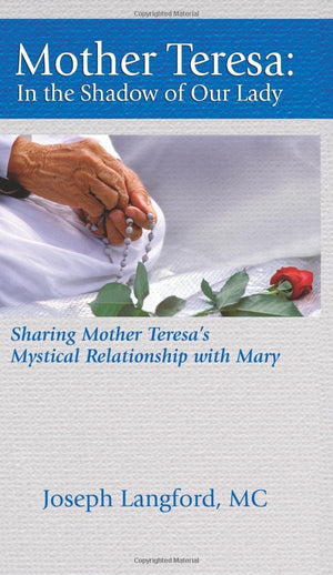 Mother Teresa: In the Shadow of Our Lady,New