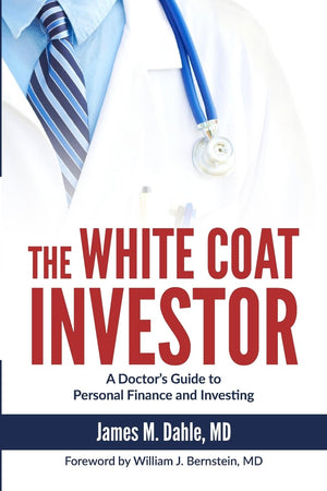 The White Coat Investor: A Doctor's Guide to Personal Finance and Investing (The White Coat Investor Series),Used
