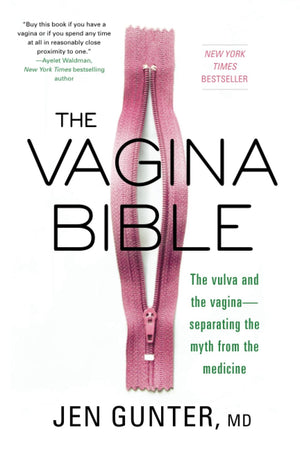 The Vagina Bible: The Vulva And The Vagina: Separating The Myth From The Medicine
