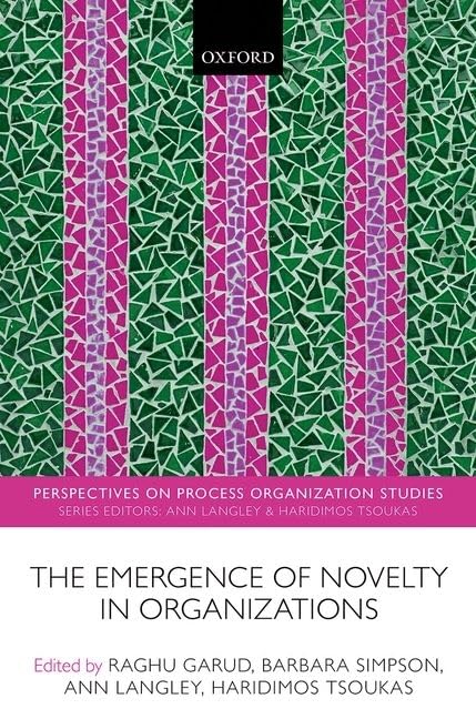 The Emergence of Novelty in Organizations (Perspectives on Process Organization Studies),Used