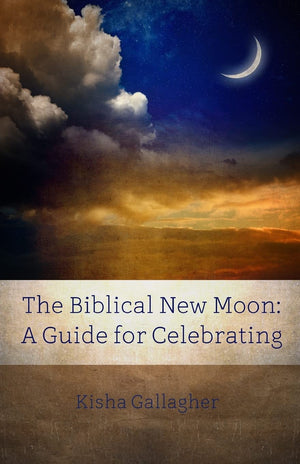 The Biblical New Moon: A Beginner's Guide for Celebrating (BEKY Books),Used