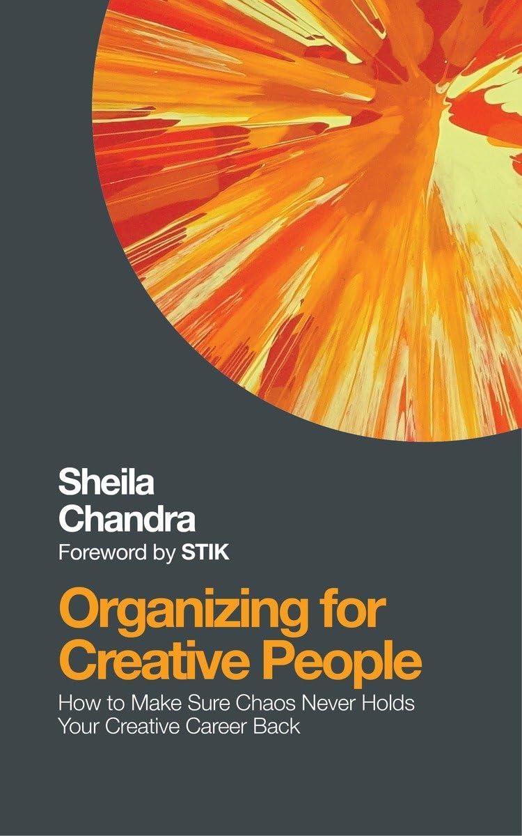 Organizing for Creative People: How to Channel the Chaos of Creativity into Career Success,Used