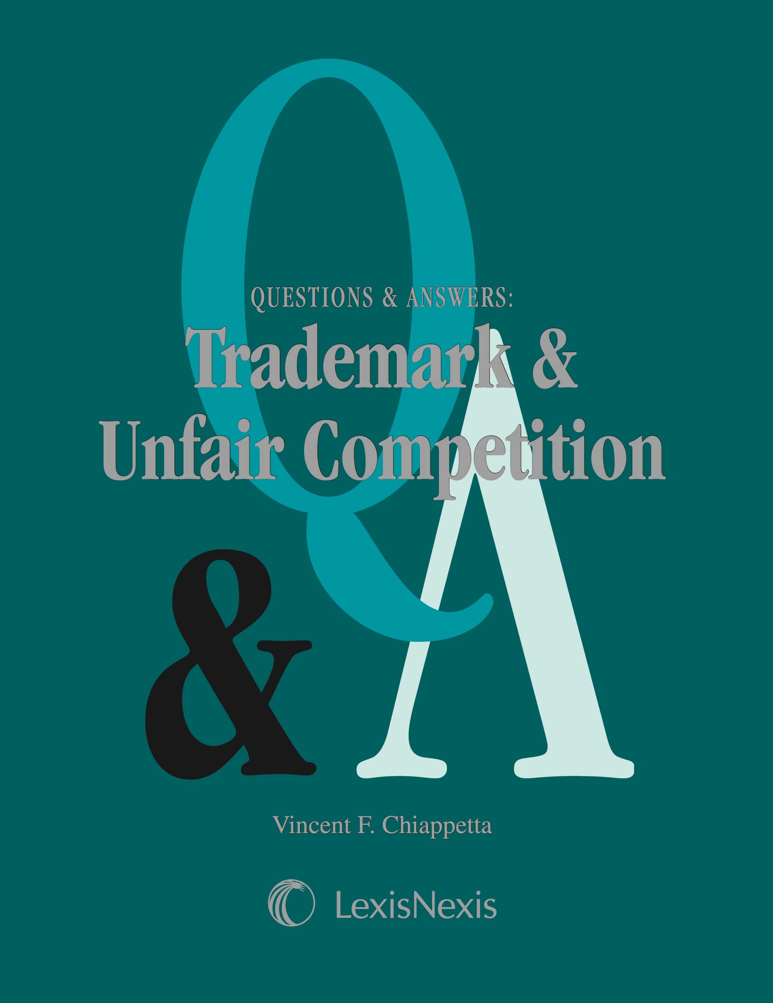 Questions & Answers: Trademark and Unfair Competition (Questions & Answers Series),New