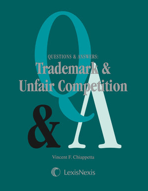Questions & Answers: Trademark and Unfair Competition (Questions & Answers Series),New