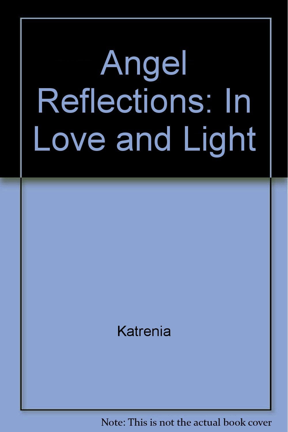 Angel Reflections: In Love And Light,Used