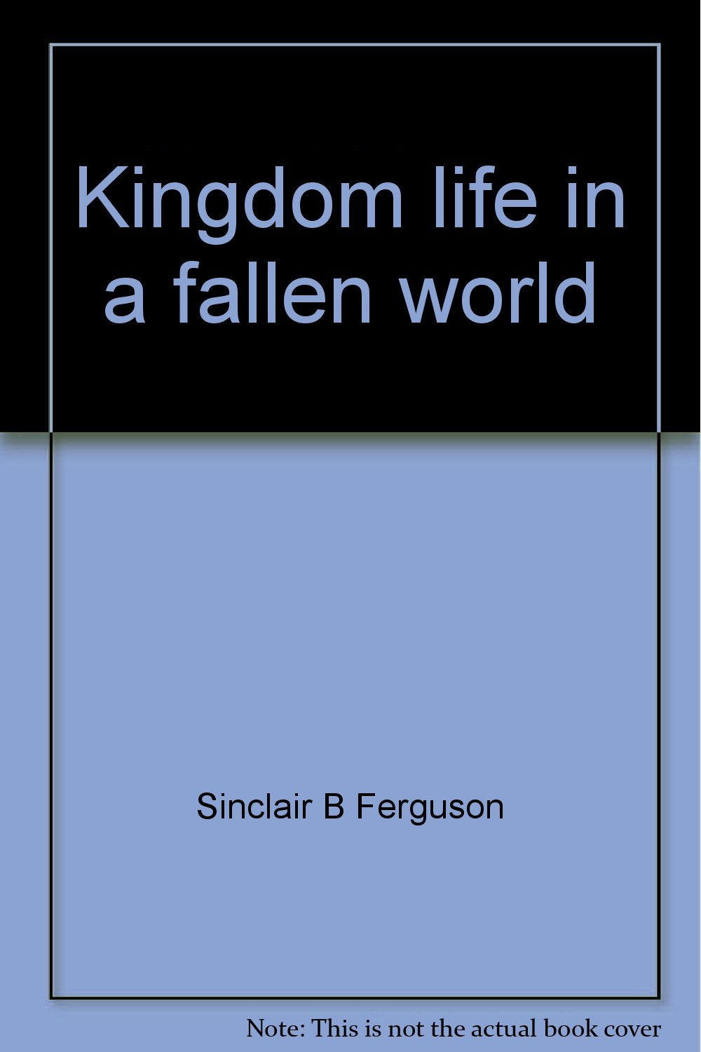 Kingdom life in a fallen world: Living out the Sermon on the Mount (The Christian character library),Used