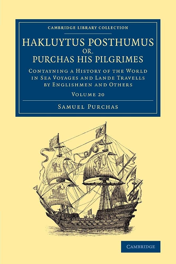 Hakluytus Posthumus or, Purchas his Pilgrimes: Contayning a History of the World in Sea Voyages and Lande Travells by Englishmen,Used