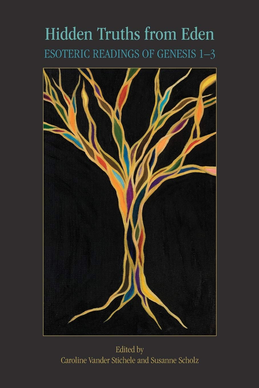Hidden Truths from Eden: Esoteric Readings of Genesis 13 (Semeia Studies),Used