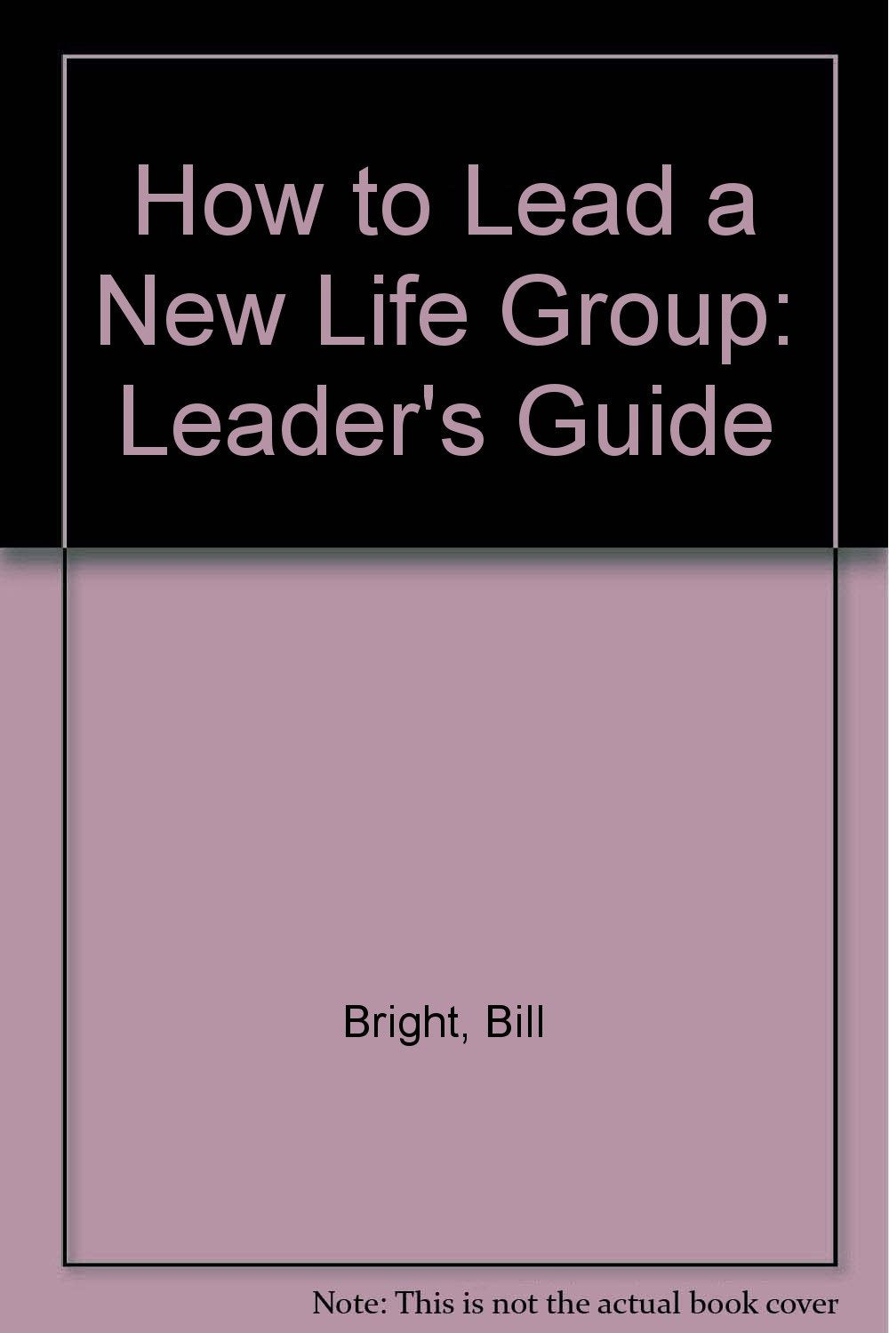 How to Lead a New Life Group: Leader's Guide,Used