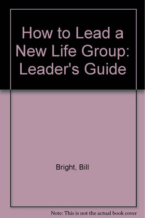 How to Lead a New Life Group: Leader's Guide,Used