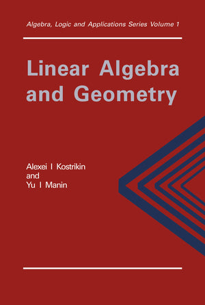 Linear Algebra and Geometry (Algebra, Logic and Applications),New