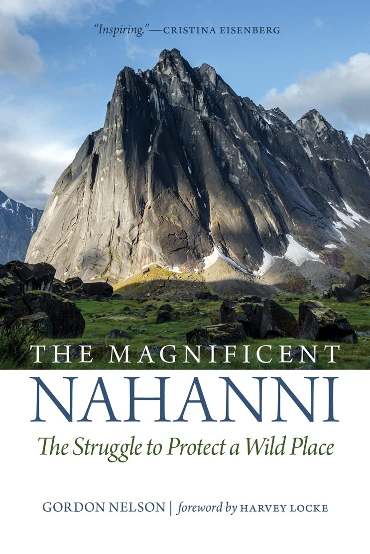 The Magnificent Nahanni: The Struggle to Protect a Wild Place,Used