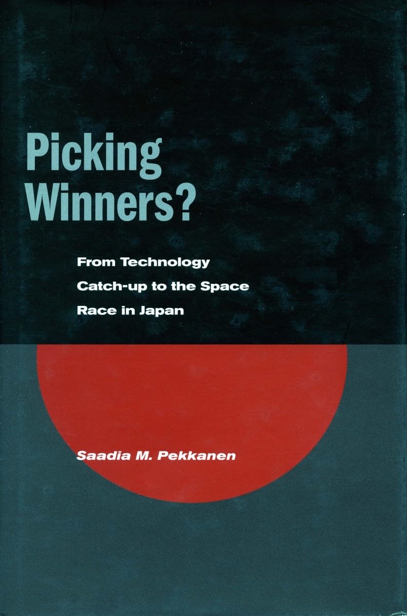 Picking Winners?: From Technology Catchup To The Space Race In Japan,Used