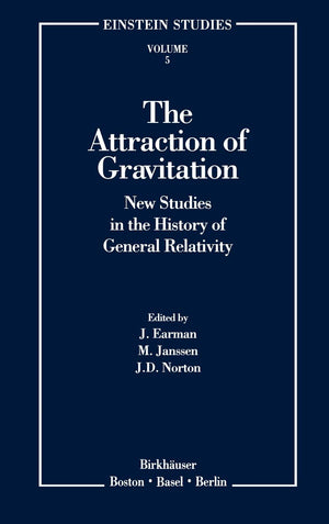 The Attraction Of Gravitation: New Studies In The History Of General Relativity (Einstein Studies, 5),Used