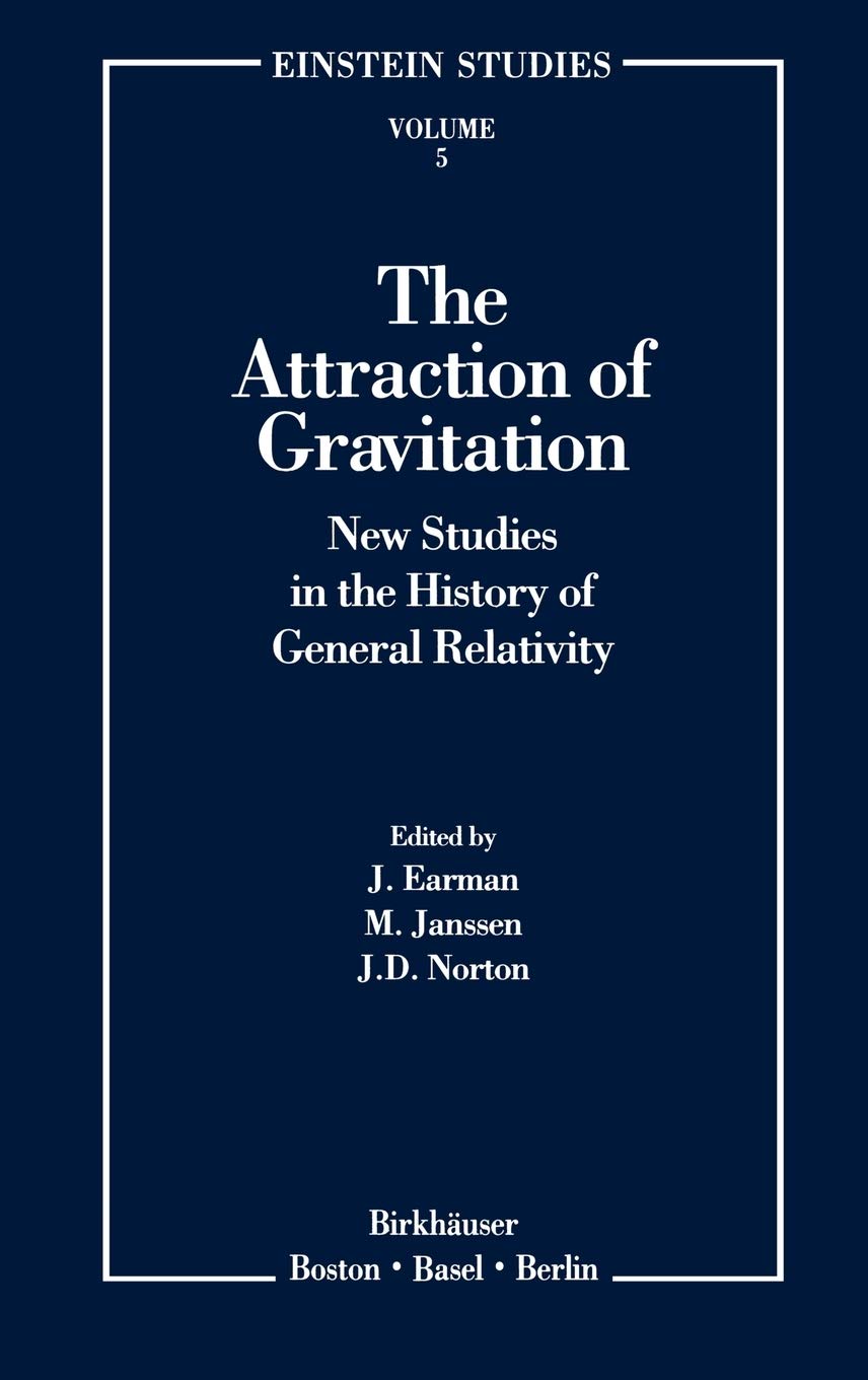 The Attraction Of Gravitation: New Studies In The History Of General Relativity (Einstein Studies, 5),Used