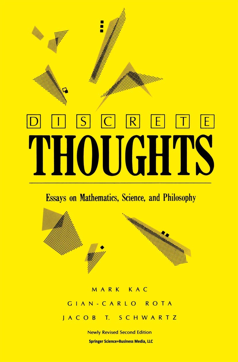 Discrete Thoughts: Essays on Mathematics, Science and Philosophy,New