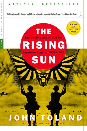 The Rising Sun: The Decline And Fall Of The Japanese Empire, 19361945 (Modern Library War)