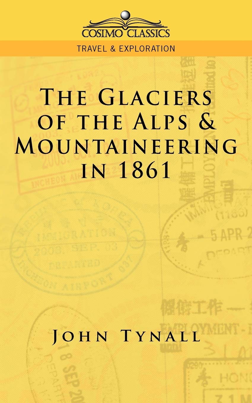 The Glacier of the Alps & Mountaineering in 1861,Used