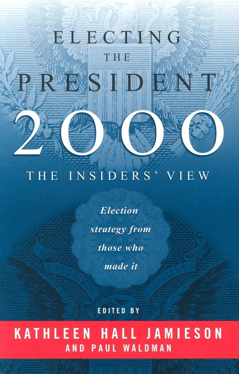 Electing The President, 2000: The Insiders' View,New