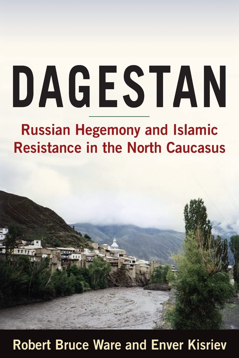Dagestan: Russian Hegemony And Islamic Resistance In The North Caucasus,New