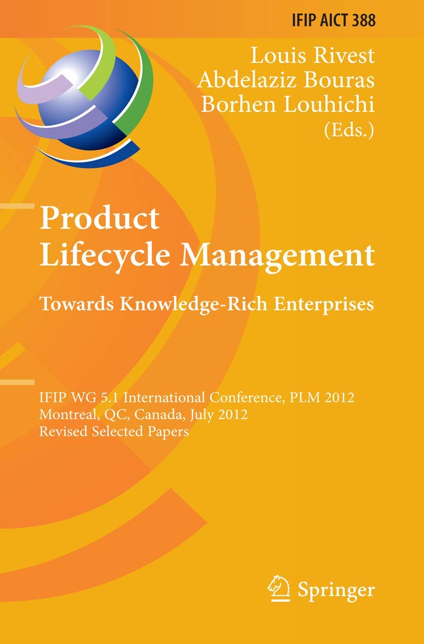 Product Lifecycle Management: Towards Knowledgerich Enterprises: Ifip Wg 5.1 International Conference, Plm 2012, Montreal, Qc, ,Used