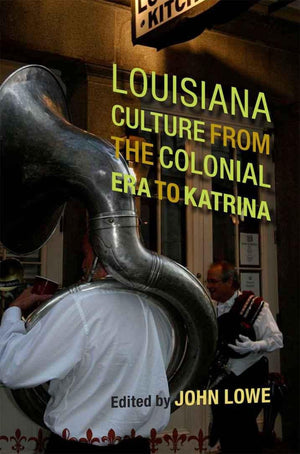 Louisiana Culture from the Colonial Era to Katrina (Southern Literary Studies),Used