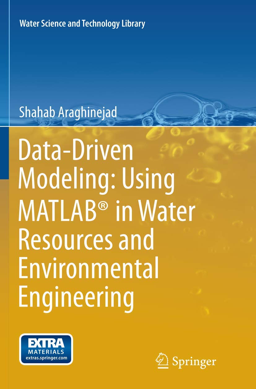 DataDriven Modeling: Using MATLAB in Water Resources and Environmental Engineering (Water Science and Technology Library, 67),Used
