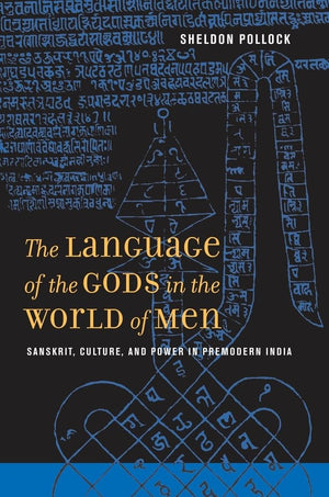 The Language of the Gods in the World of Men: Sanskrit, Culture, and Power in Premodern India,Used