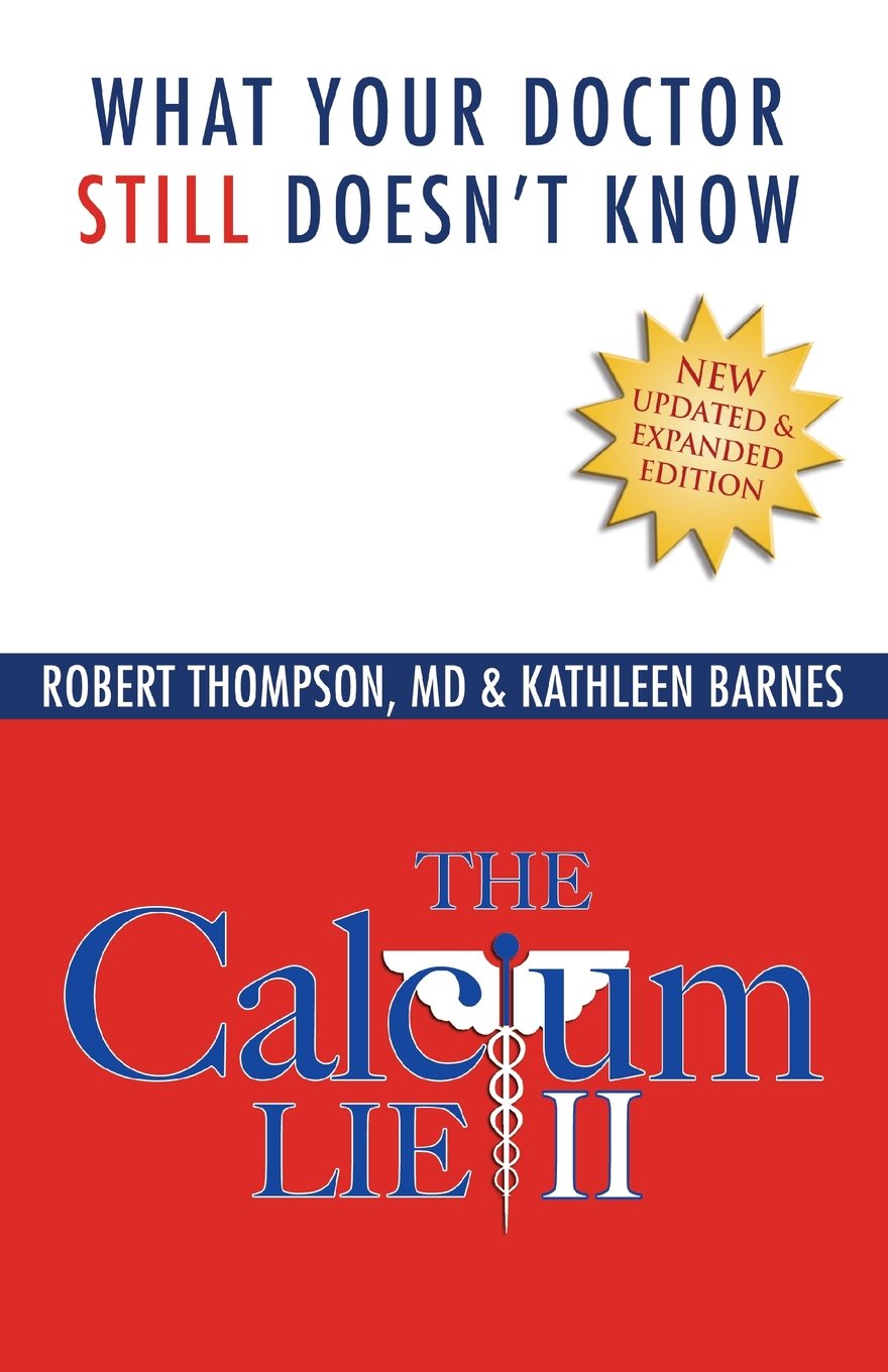The Calcium Lie Ii: What Your Doctor Still Doesn'T Know: How Mineral Imbalances Are Damaging Your Health