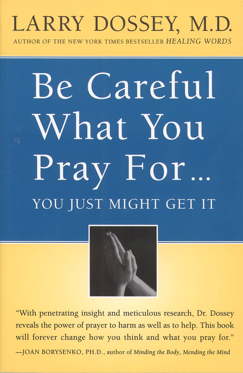 Be Careful What You Pray For...You Just Might Get It,Used