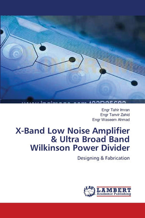 XBand Low Noise Amplifier & Ultra Broad Band Wilkinson Power Divider: Designing & Fabrication,Used
