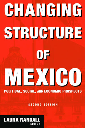 Changing Structure of Mexico: Political, Social and Economic Prospects (Columbia University Seminar),Used