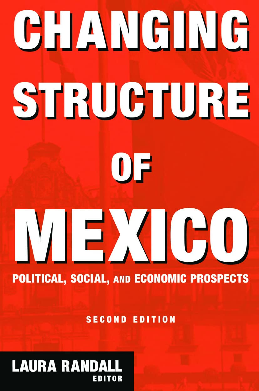 Changing Structure of Mexico: Political, Social and Economic Prospects (Columbia University Seminar),Used