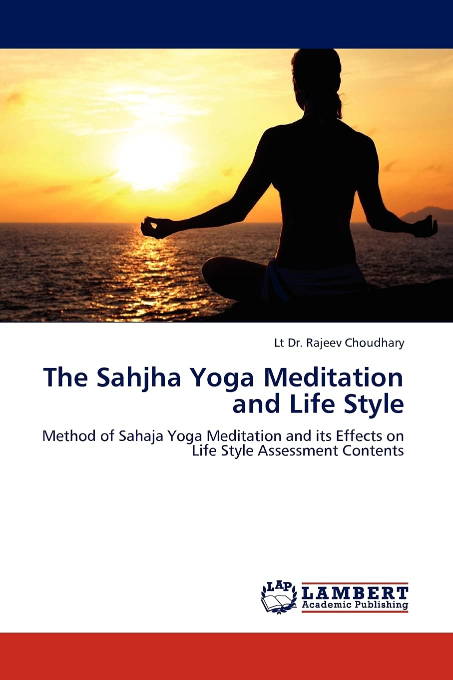 The Sahjha Yoga Meditation and Life Style: Method of Sahaja Yoga Meditation and its Effects on Life Style Assessment Contents,Used