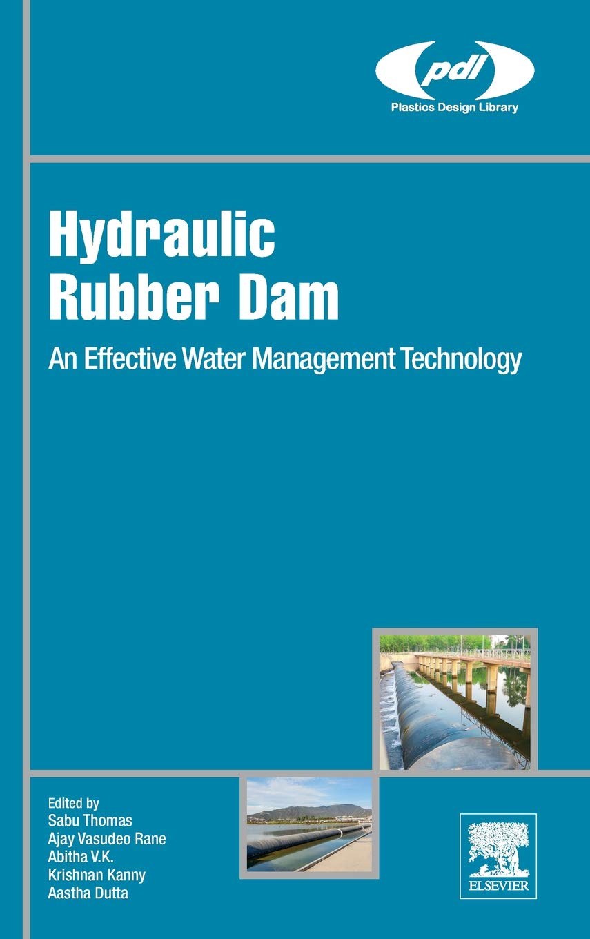 Hydraulic Rubber Dam: An Effective Water Management Technology (Plastics Design Library),Used