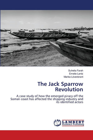 The Jack Sparrow Revolution: A case study of how the emerged piracy off the Somali coast has affected the shipping industry and ,Used