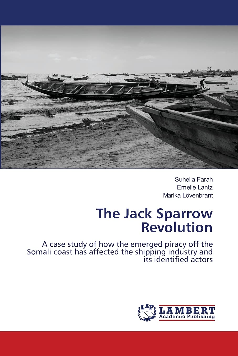 The Jack Sparrow Revolution: A case study of how the emerged piracy off the Somali coast has affected the shipping industry and ,Used