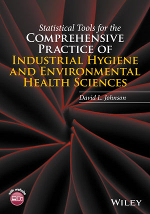 Statistical Tools for the Comprehensive Practice of Industrial Hygiene and Environmental Health Sciences,Used