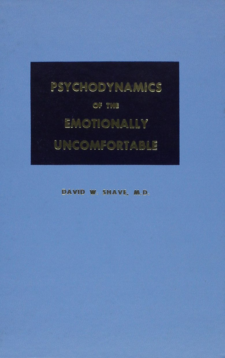 Psychodynamics Of The Emotionally Uncomfortable,Used