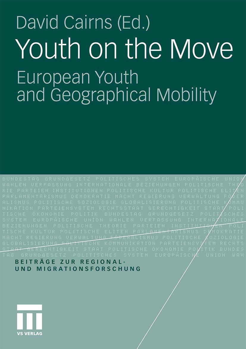 Youth on the Move: European Youth and Geographical Mobility (Beitrge zur Regional und Migrationsforschung),Used