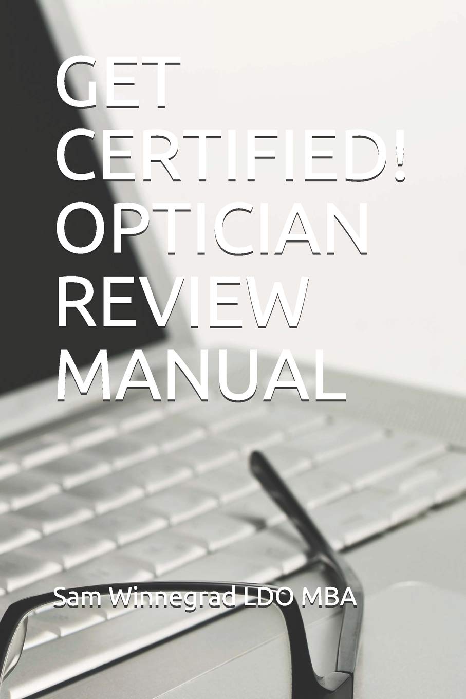 GET CERTIFIED! OPTICIAN REVIEW MANUAL,Used