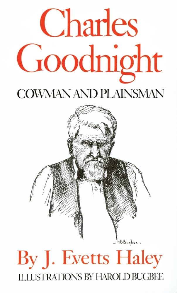 Charles Goodnight: Cowman And Plainsman,Used