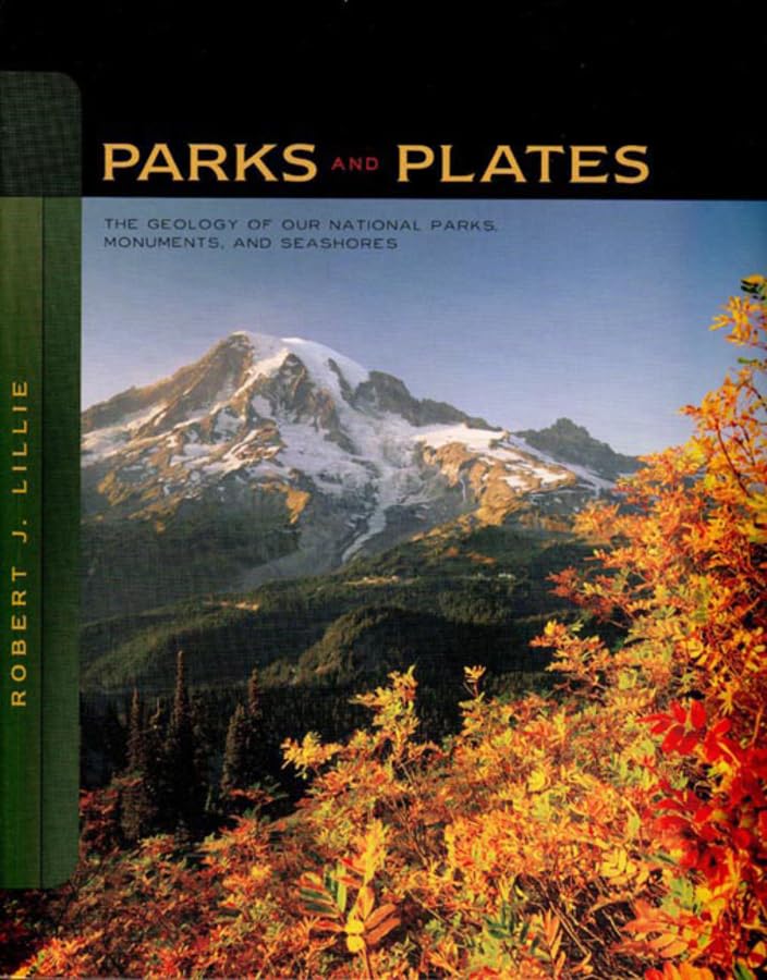 Parks and Plates: The Geology of Our National Parks, Monuments, and Seashores,New