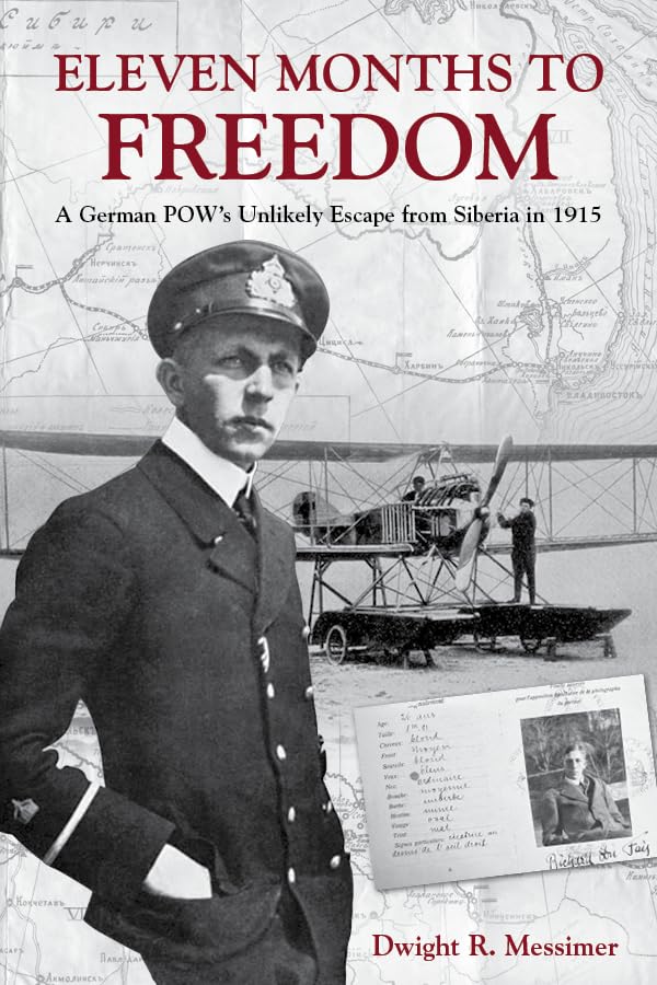 Eleven Months to Freedom: A German POWs Unlikely Escape from Siberia in 1915