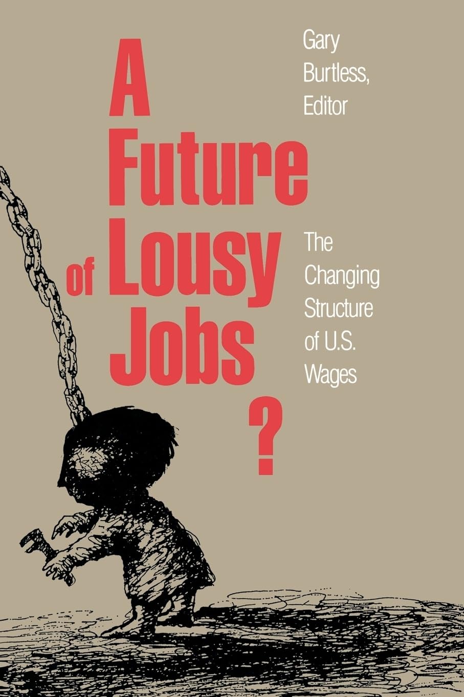 A Future Of Lousy Jobs?: The Changing Structure Of U.S. Wages,Used